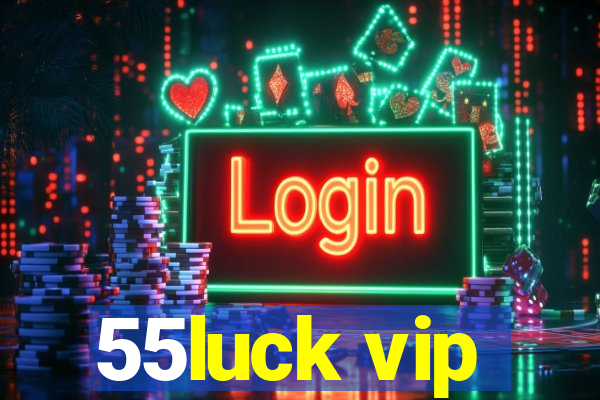 55luck vip